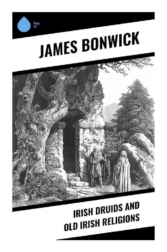 Irish Druids And Old Irish Religions Religion & Esotericism