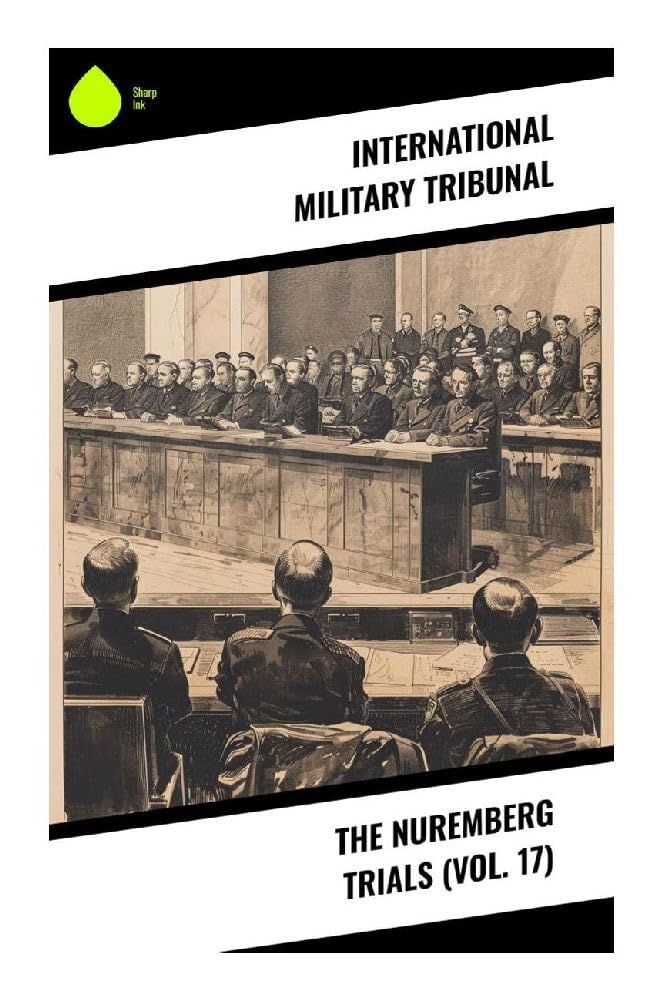 The Nuremberg Trials (Vol. 17) German history