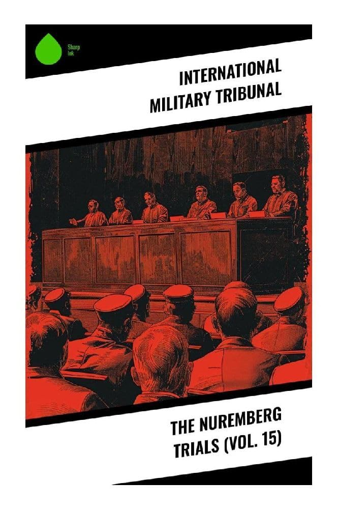 The Nuremberg Trials (Vol. 15) Law