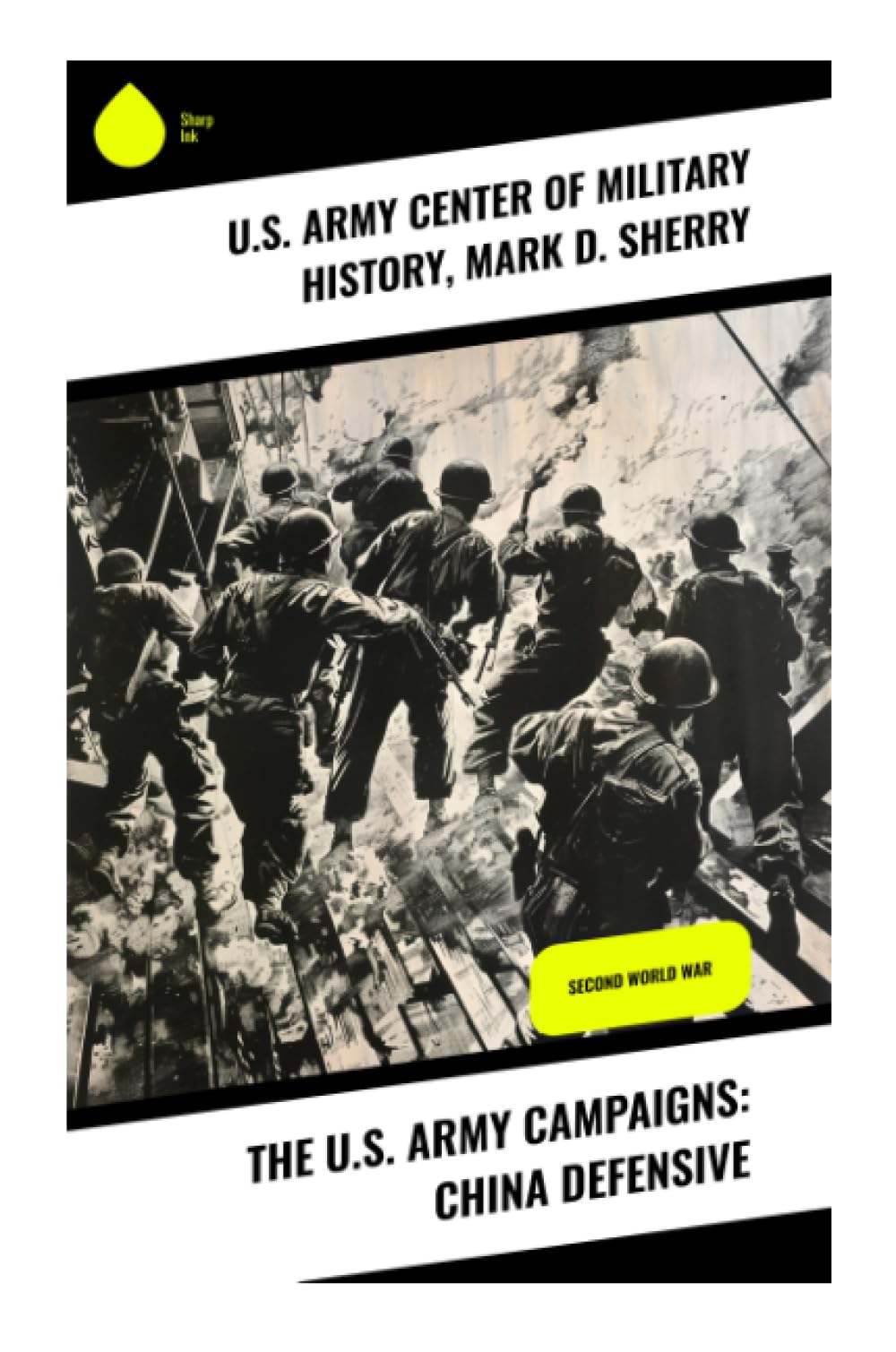 The U.S. Army Campaigns: China Defensive Politics & History