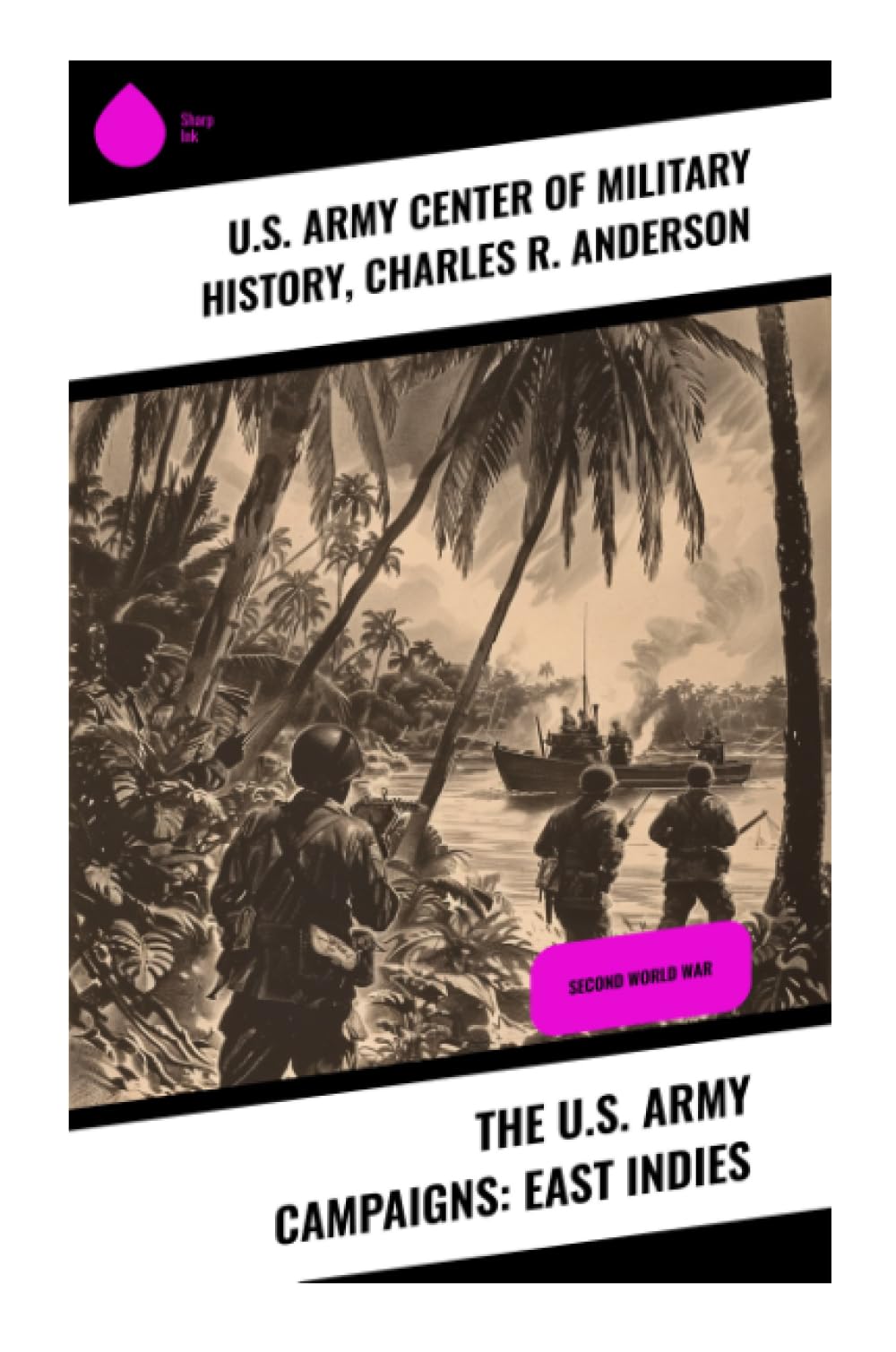The U.S. Army Campaigns: East Indies Politics & History
