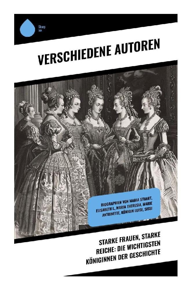 Starke Frauen, starke Reiche: Die wichtigsten Königinnen der Geschichte Contemporary literature