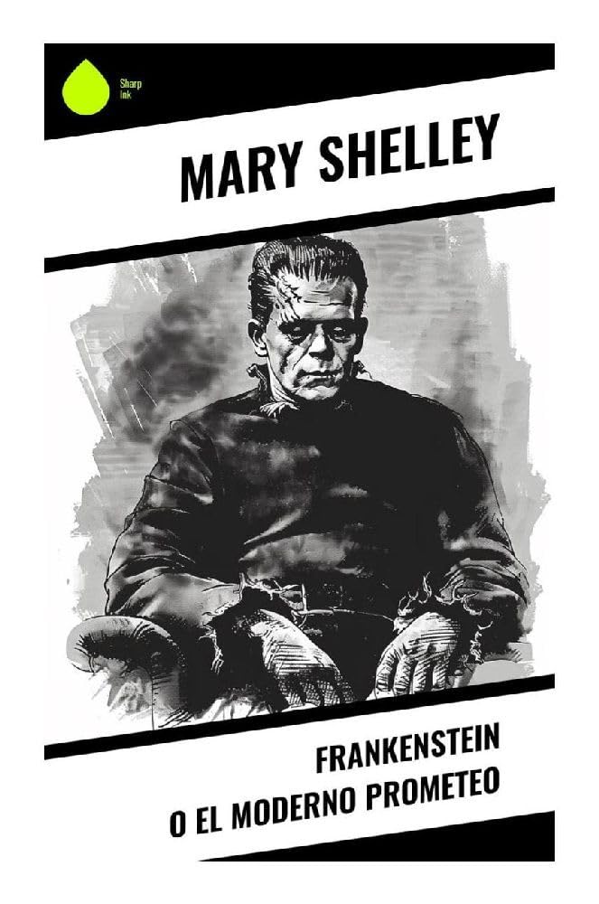 Frankenstein o el moderno Prometeo Classics