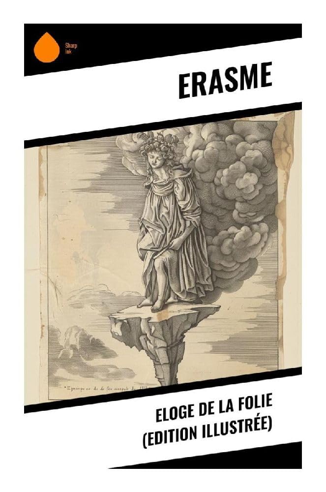 Eloge de la Folie (Edition illustrée) Philosophy