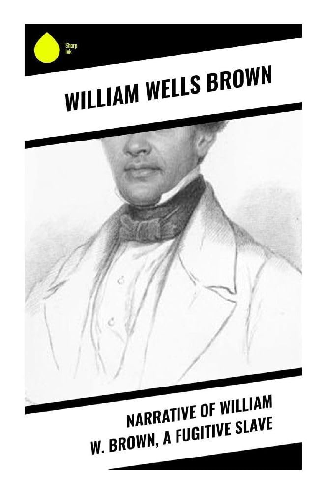 Narrative of William W. Brown, a Fugitive Slave Memories