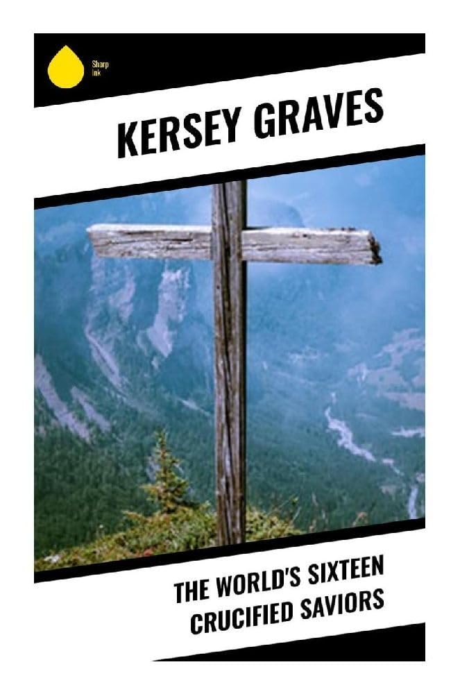 The World's Sixteen Crucified Saviors Philosophy