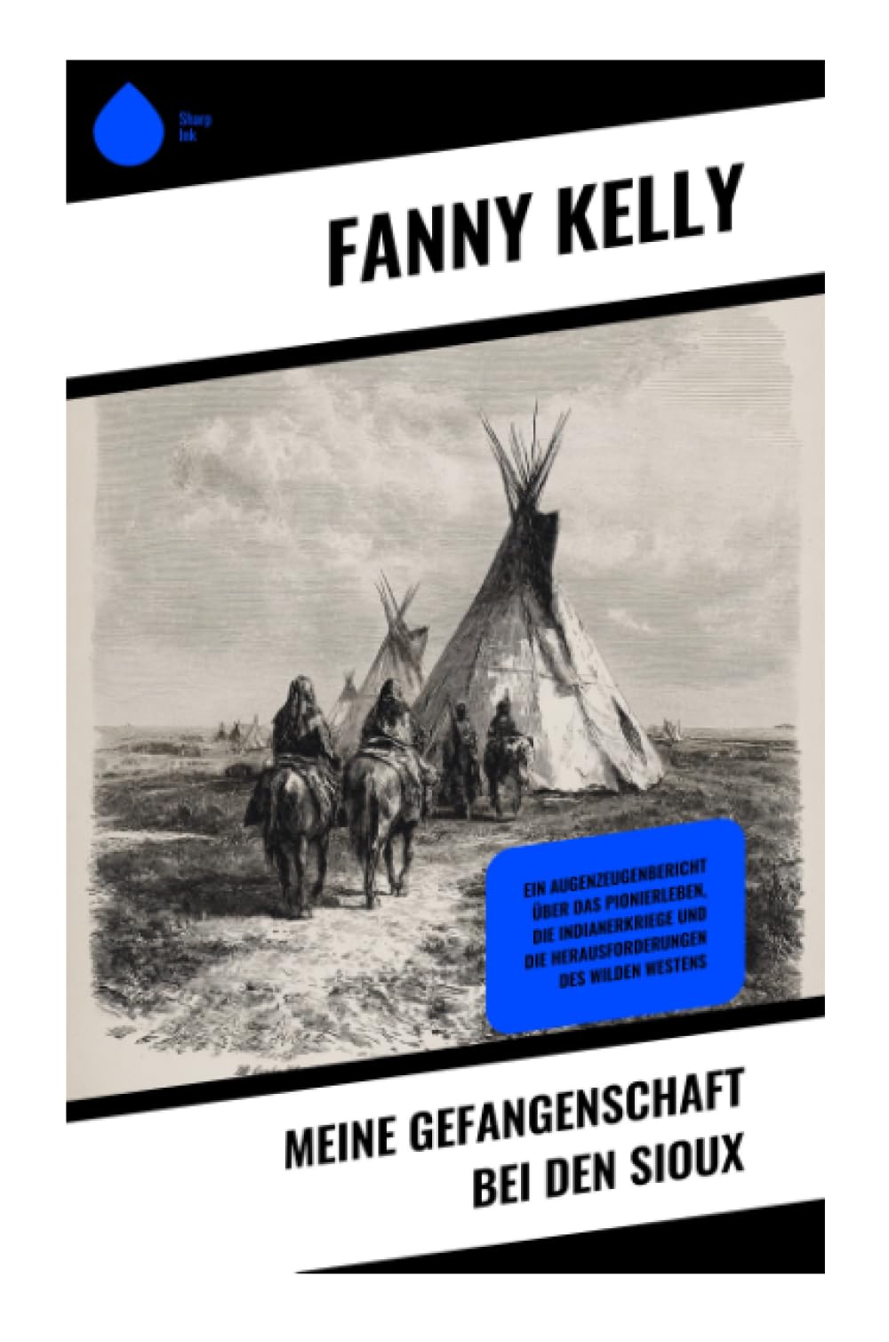 Meine Gefangenschaft bei den Sioux Memories