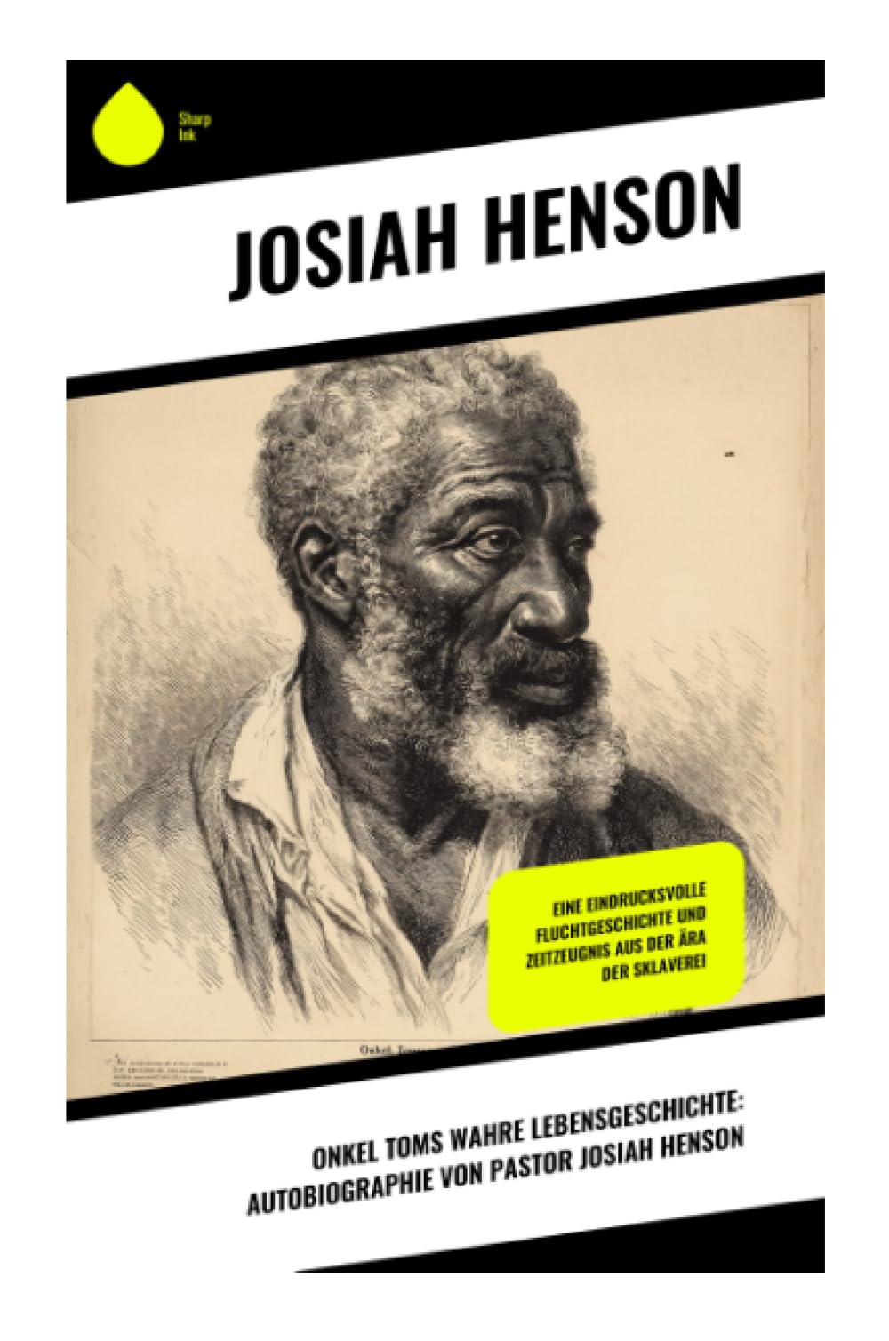 Onkel Toms wahre Lebensgeschichte: Autobiographie von Pastor Josiah Henson Politics & Society