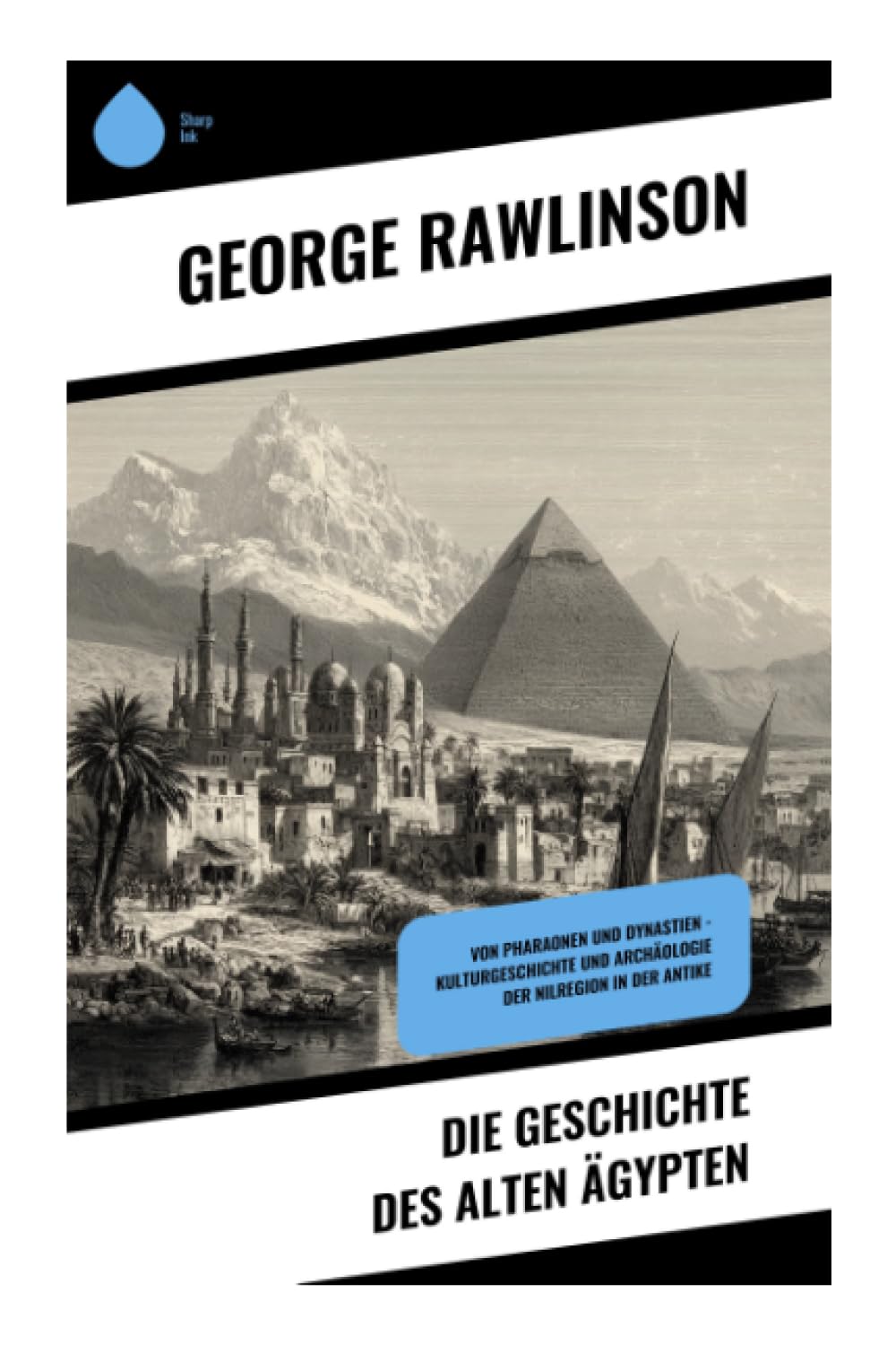 Die Geschichte des Alten Ägypten Social Sciences