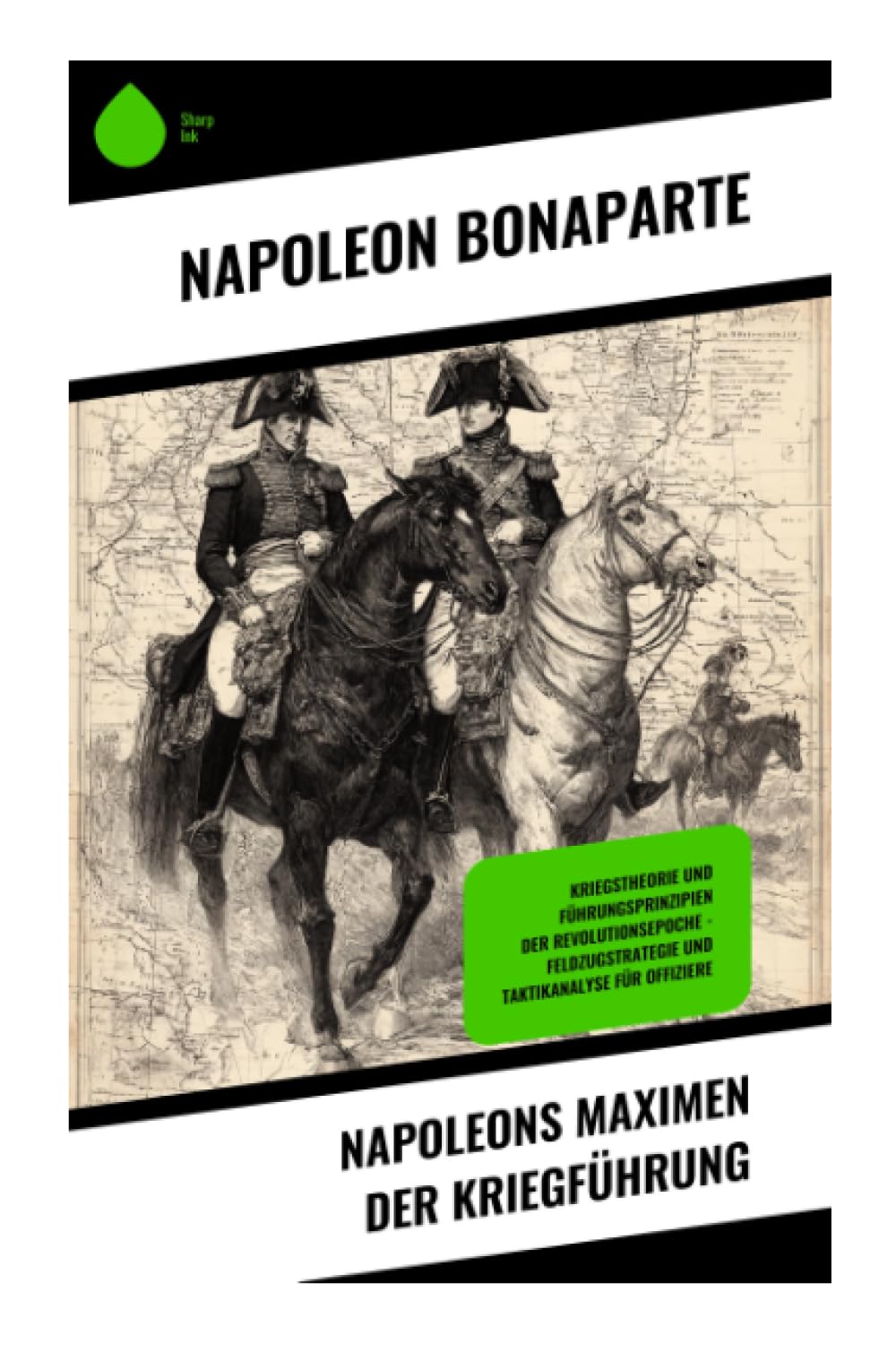 Napoleons Maximen der Kriegführung Politics & History