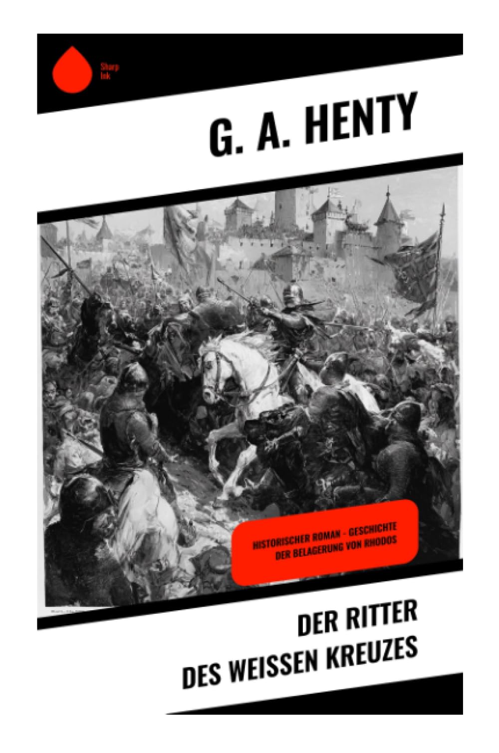 Der Ritter des weißen Kreuzes Historical Fiction