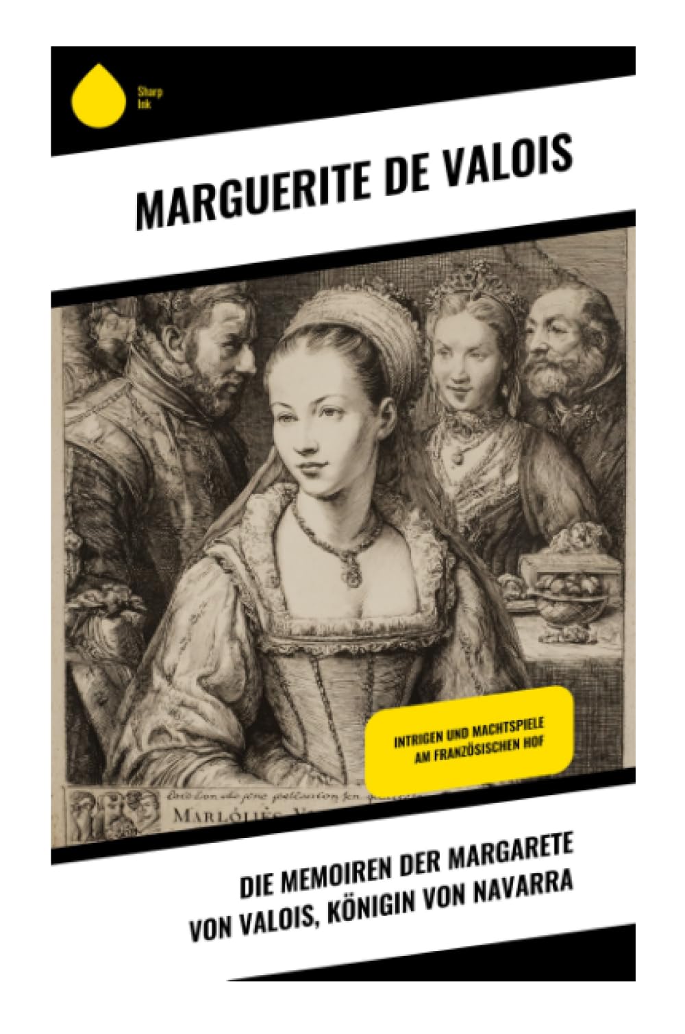 Die Memoiren der Margarete von Valois, Königin von Navarra Memories