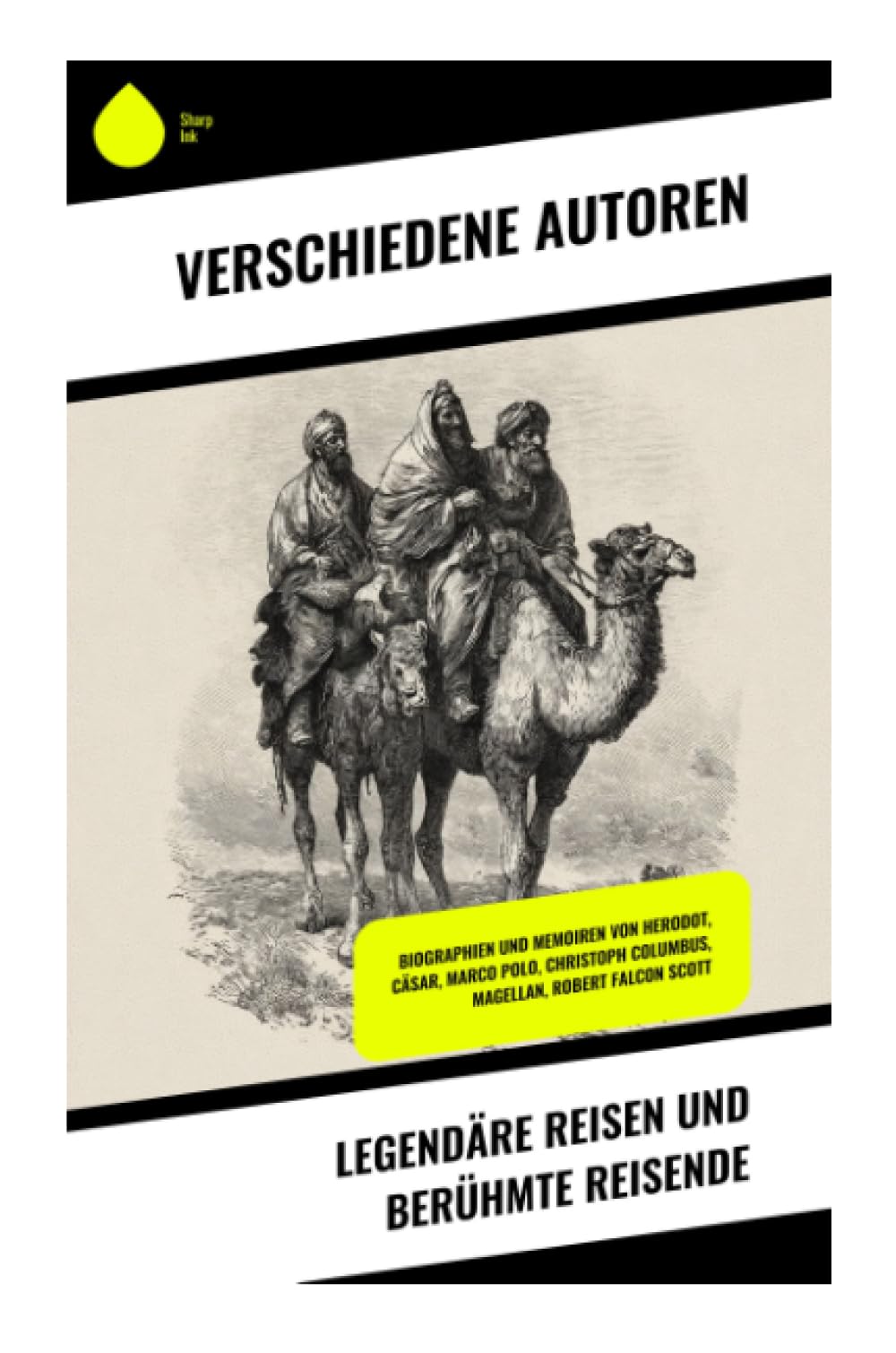 Legendäre Reisen und berühmte Reisende Travelogues