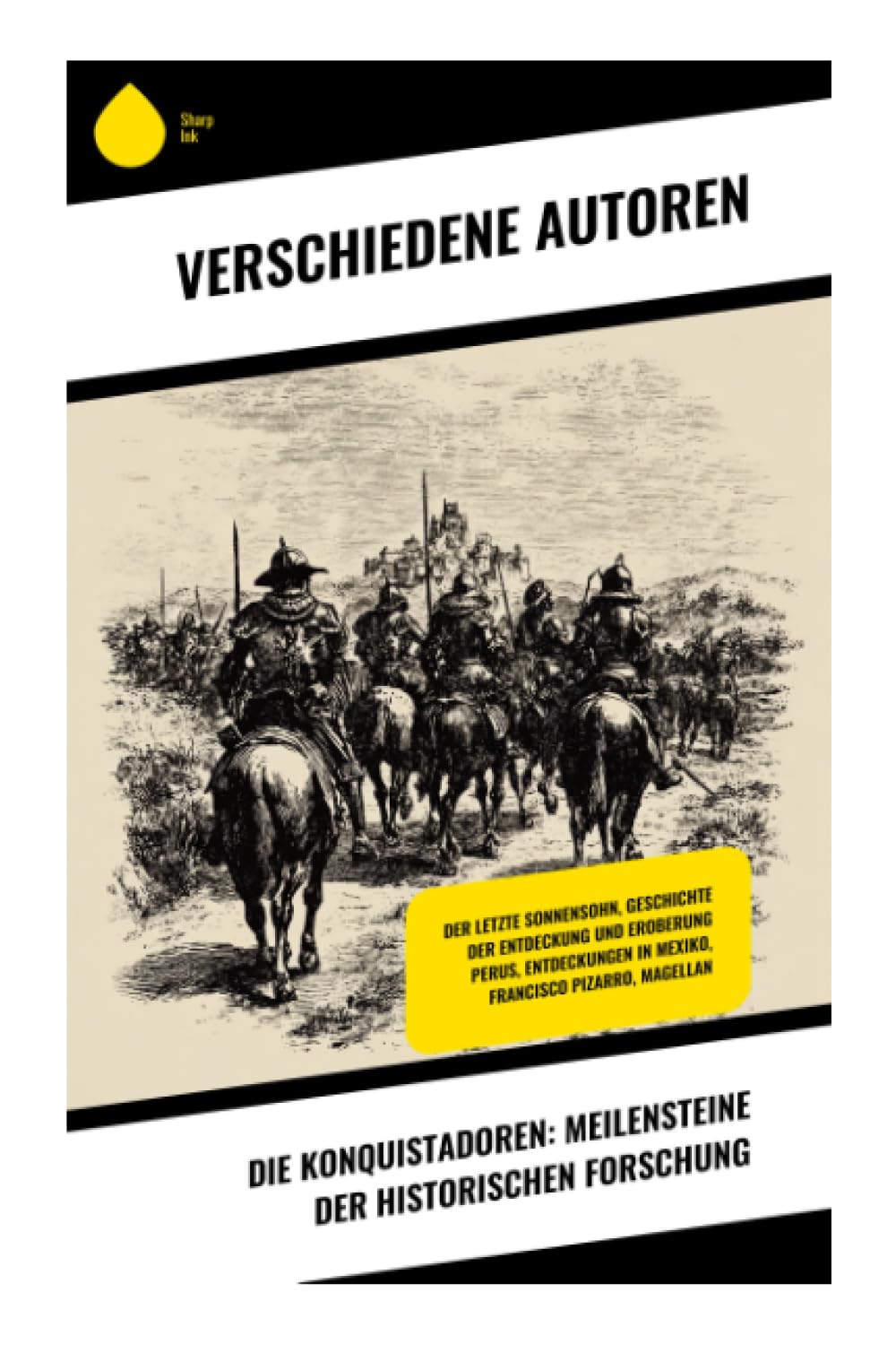 Die Konquistadoren: Meilensteine der historischen Forschung Politics & History