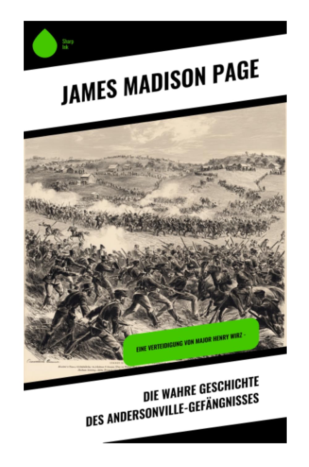 Die wahre Geschichte des Andersonville-Gefängnisses Politics & History