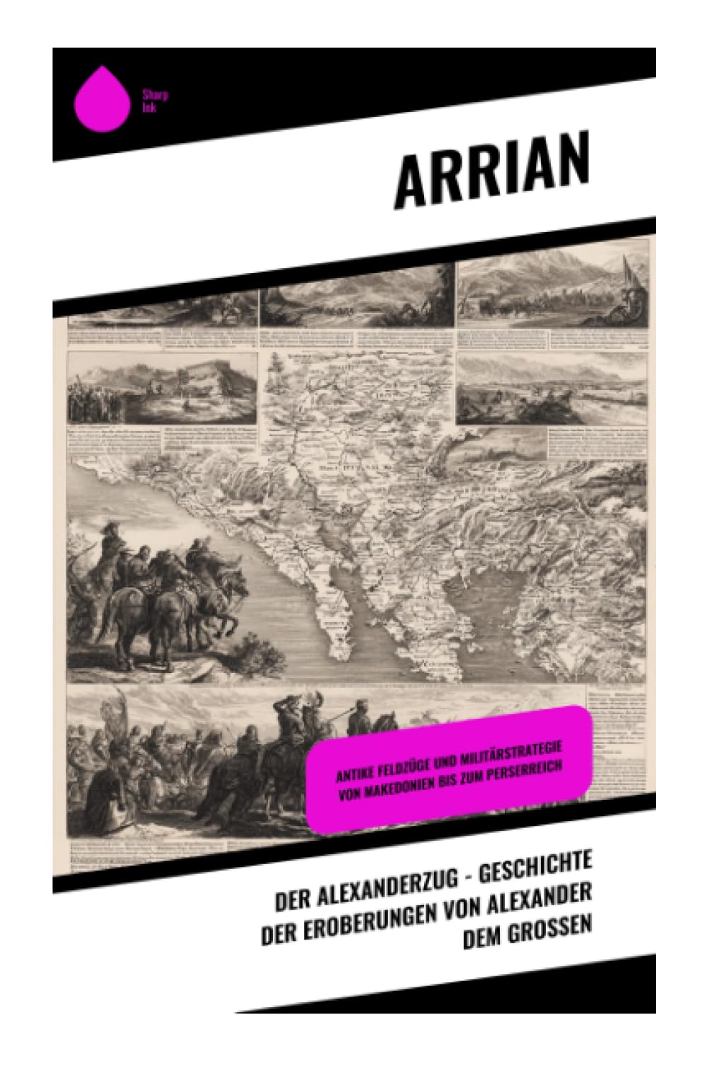Der Alexanderzug - Geschichte der Eroberungen von Alexander dem Großen Politics & History