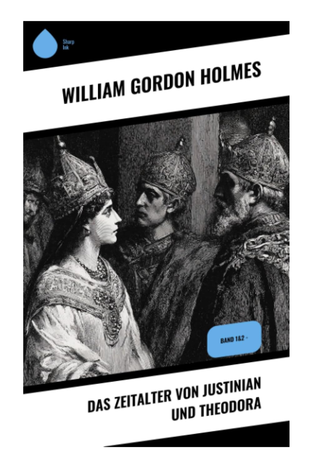 Das Zeitalter von Justinian und Theodora Politics & History