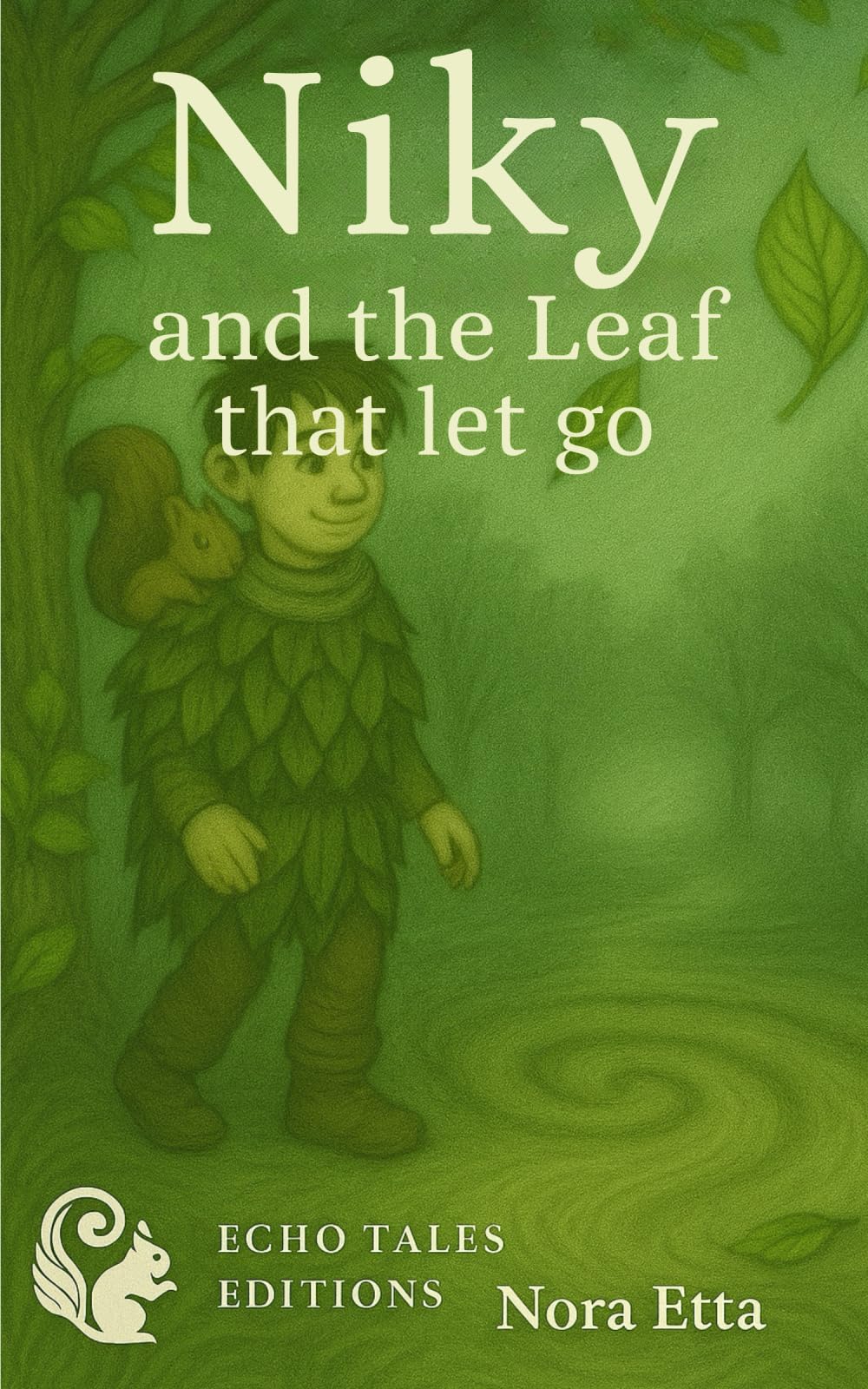 Niky and the leaf that let go: The fall before the flight (Tales of Niky, Band 1) Fairy Tales & Legends