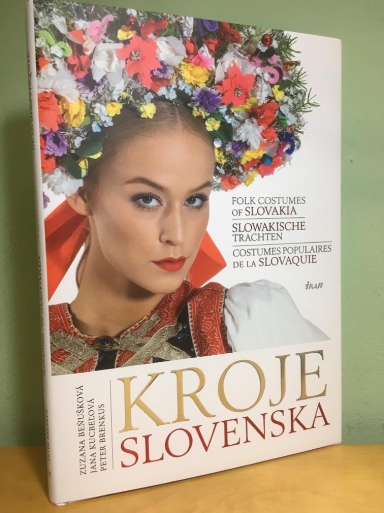 Kroje Slovenska : = Folk costumes of Slovakia = Slowakische Trachten = Costumes populairesde la Slovaquie. Books