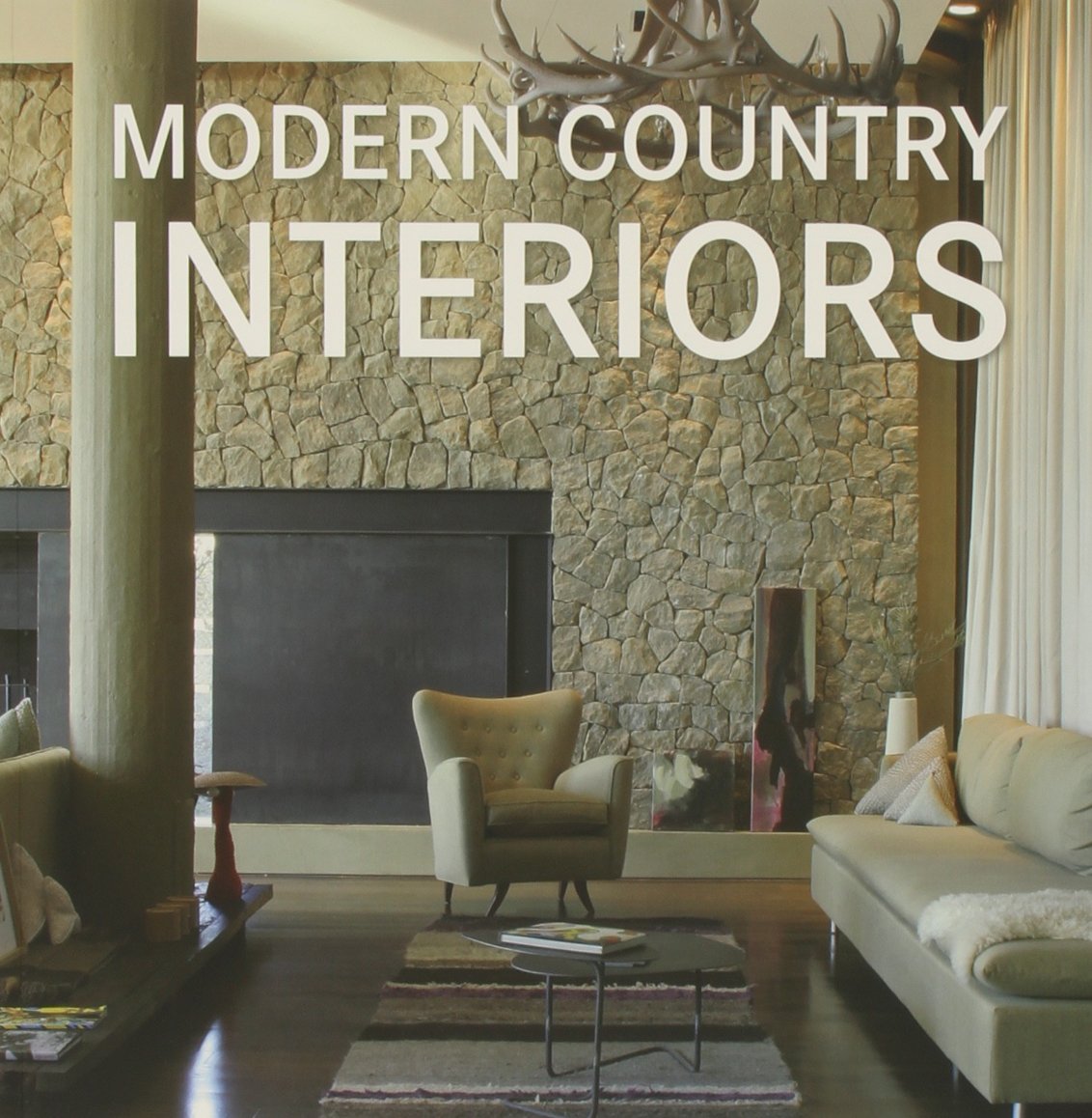 Modern Country Interiors. Moderne Interieurs im Landhausstil: Niederländ.-Engl.- Franz.-Dtsch.-Italien.-Span. Architecture