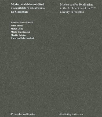 Moderne a/alebo totalitne v architecture 20. storocia na Slovensku / Modern and/or Totalitarian in the Architecture of the 20th Century in Slovakia Architecture
