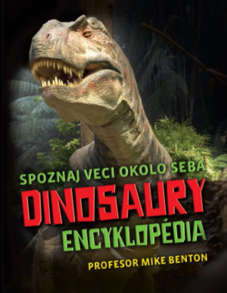 Dinosaury encyklopédia: Spoznaj veci okolo seba (2017) Books