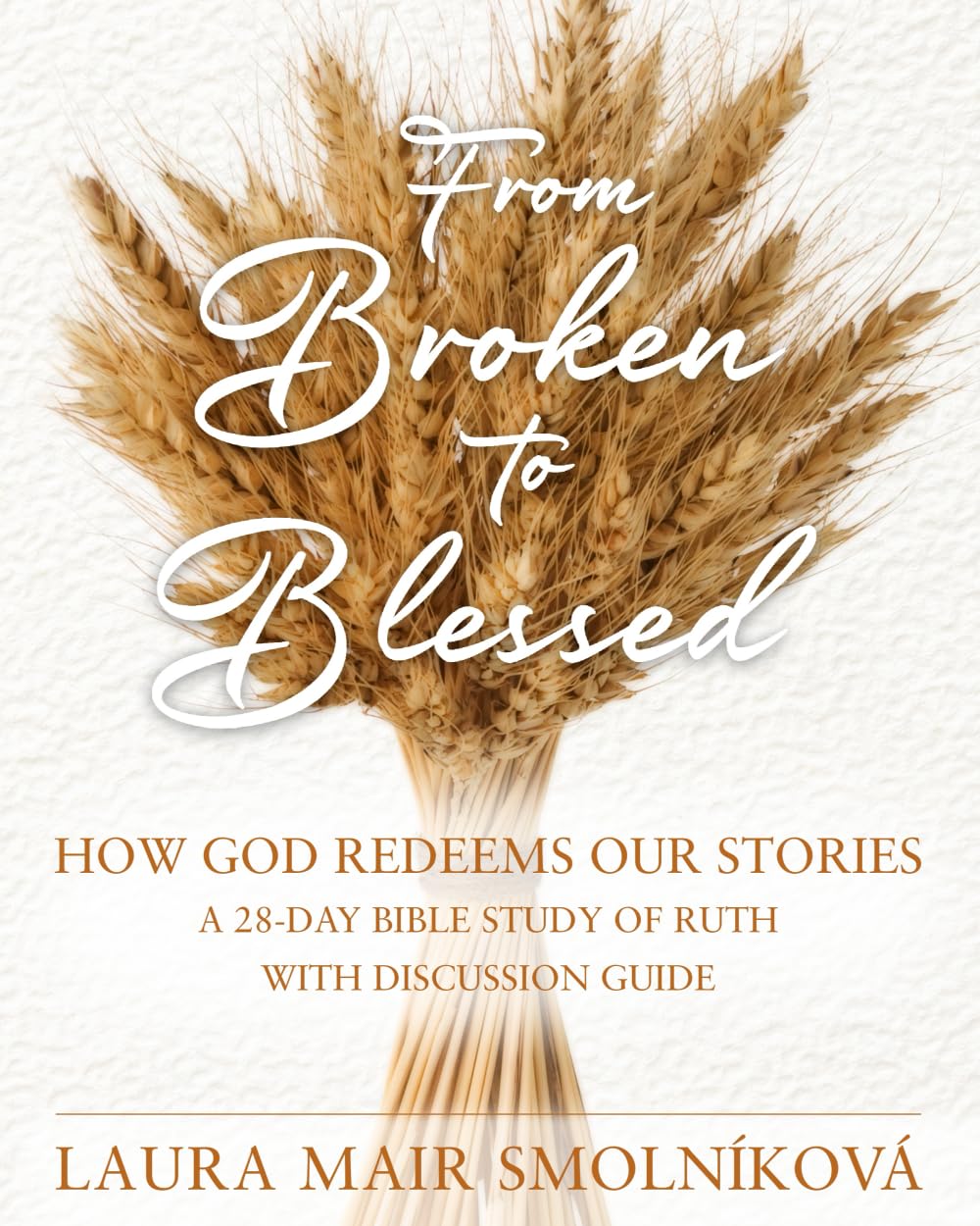 From Broken to Blessed: How God Redeems Our Stories Religion & Esotericism