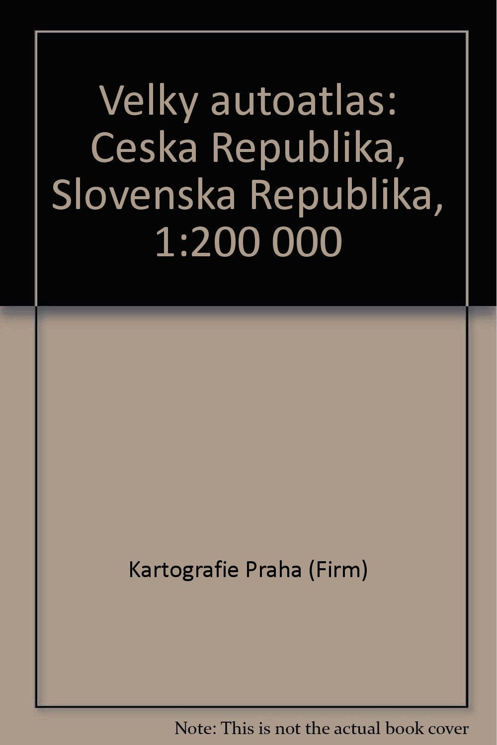 Velky autoatlas: Ceska Republika, Slovenska Republika, 1:200 000 (Czech Edition) Books