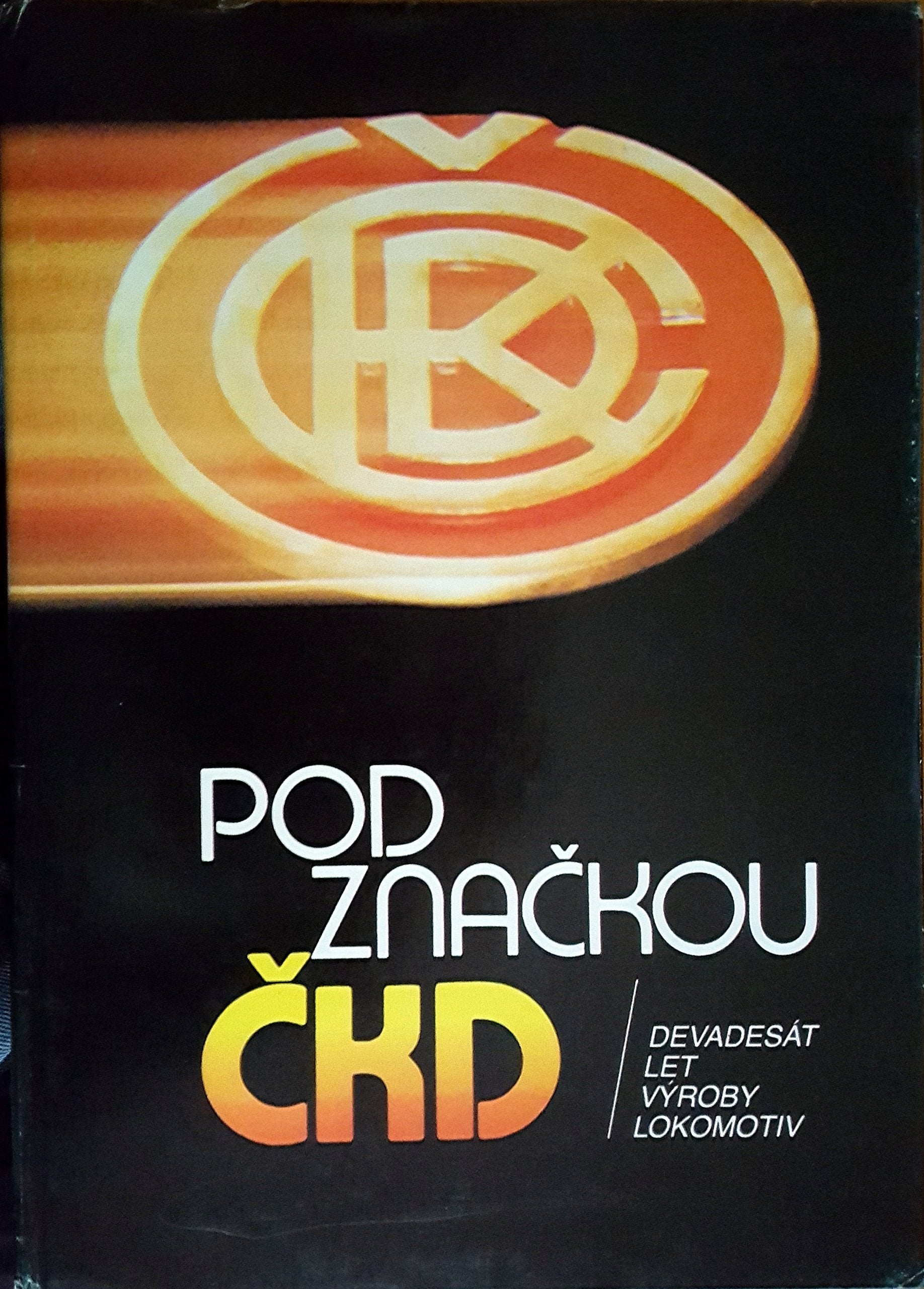 Pod znackou CKD (Kniznice techniky a technologie zeleznicni dopravy) (Czech Edition) Books