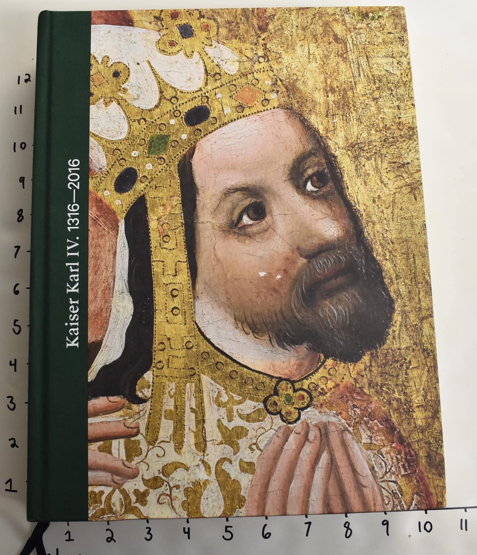 Kaiser Karl IV. 1316-2016. Ausstellungskatalog Erste Bayerisch-Tschechische Landesausstellung (Nationalgalerie Prag/Germanisches Nationalmuseum Nürnberg) Books