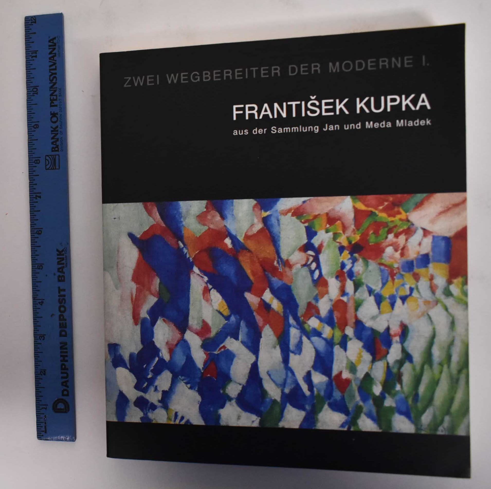 Zwei Wegbereiter der Moderne 1. Frantisek Kupka - aus der Sammlung Jan und Meda Mladek. Books