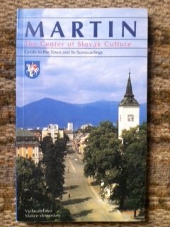 Martin: The center of Slovak culture : guide to the town and its surroundings Books