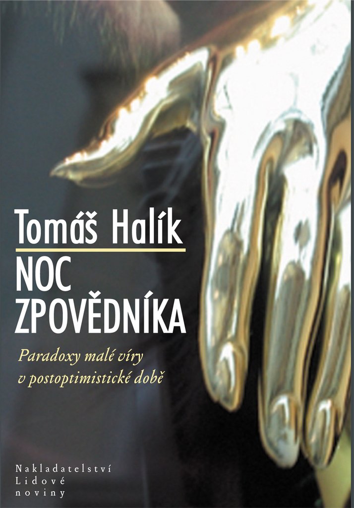 Noc zpovědníka: Paradoxy malé víry v postoptimistické době (2005) Books
