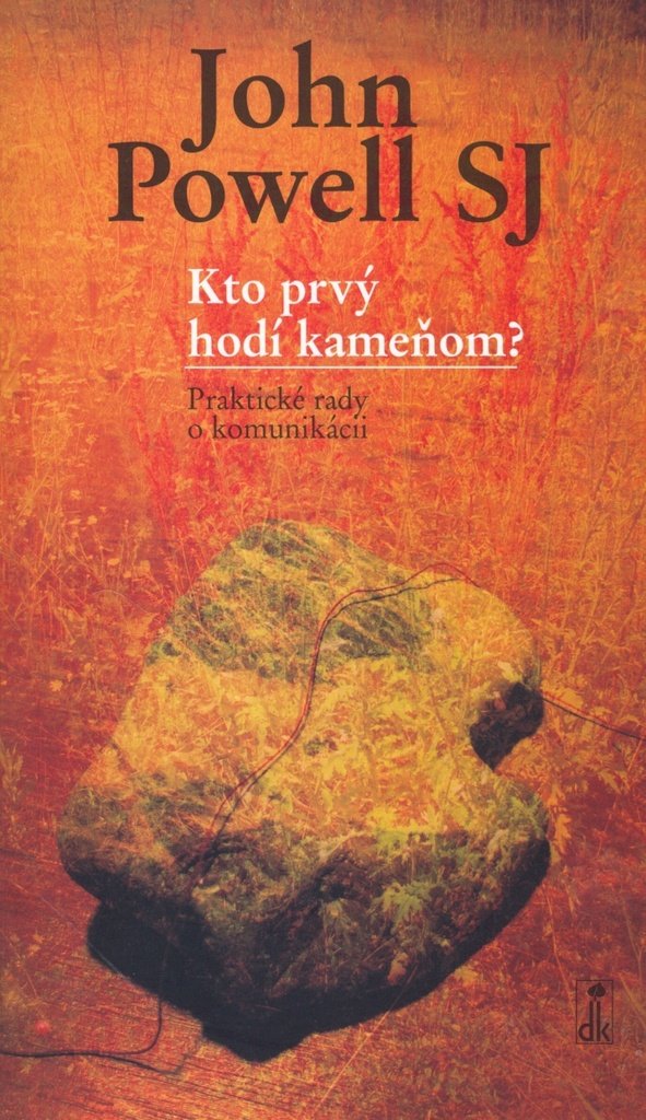 Kto prvý hodí kameňom?: Praktické rady o komunikácii (2007) Books