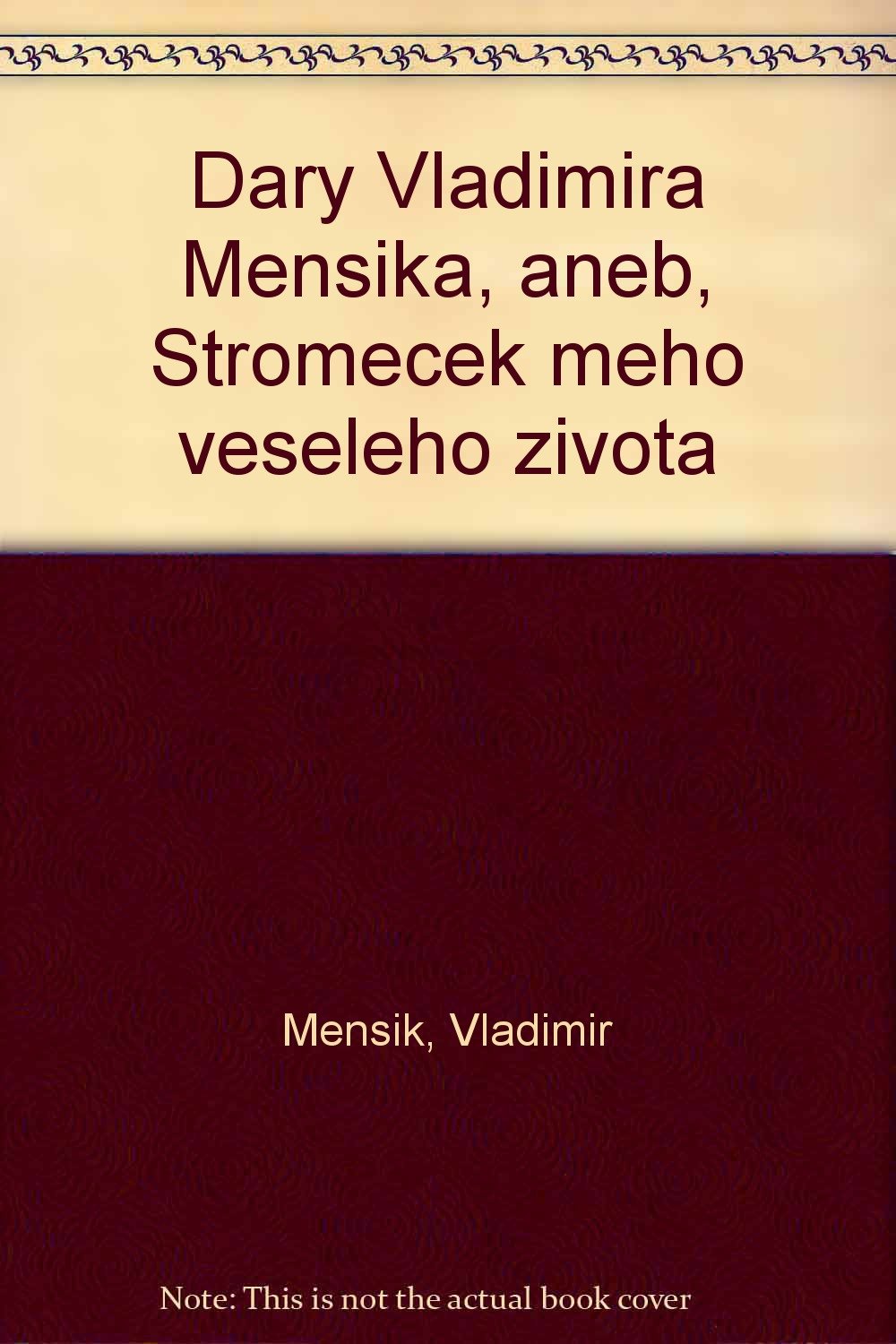 Dary Vladimira Mensika, aneb, Stromecek meho vesel book