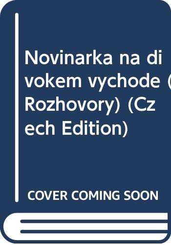 Novinarka na divokem vychode (Rozhovory) (Czech Edition) Books