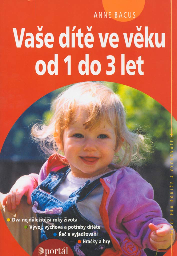 Vaše dítě ve věku od 1 do 3let: Dva nejdůležitější roky života (2003) Books