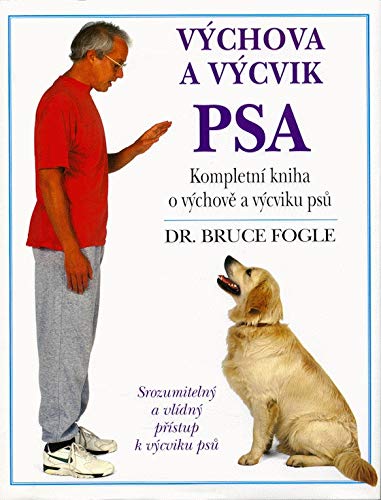 Výchova a výcvik psa: Kompletní kniha o výchově a výcviku psů Books