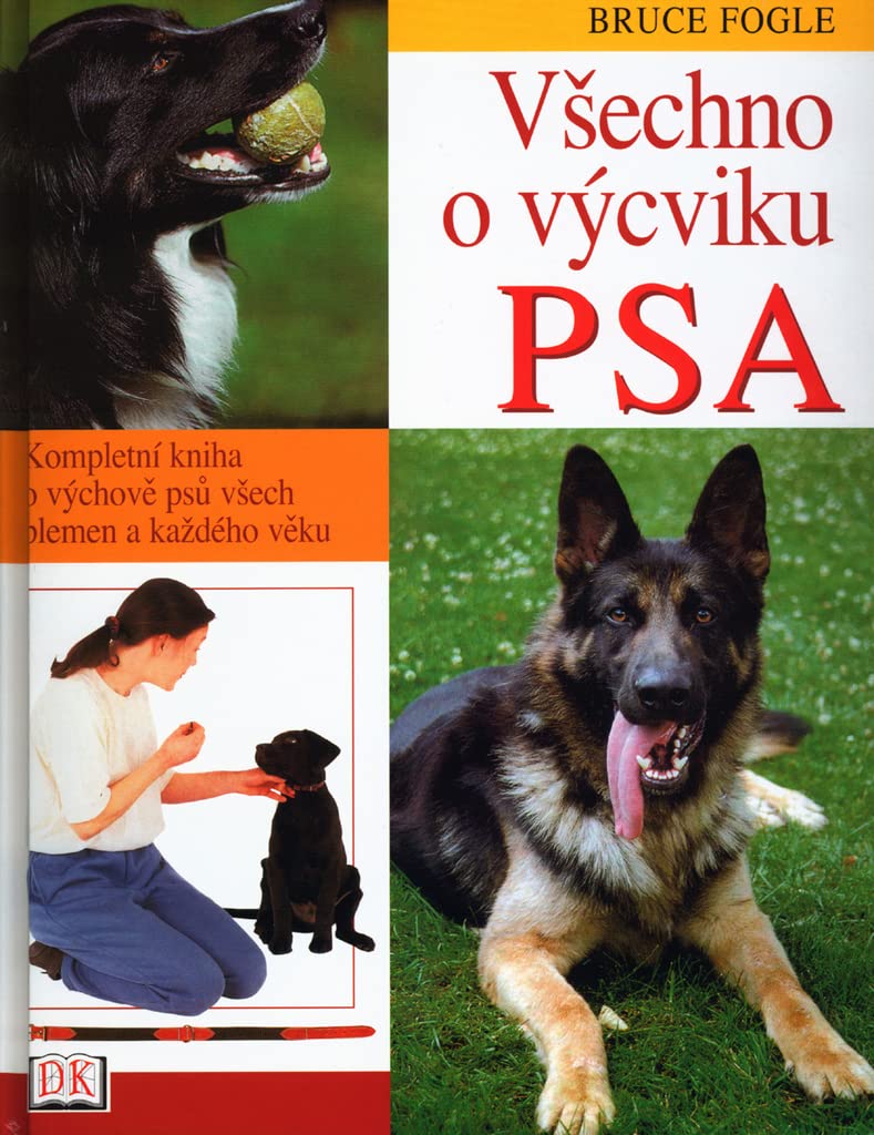 Všechno o výcviku psa: Kompletní kniha o výchově psů všech plemen a každého věku (2003) Books