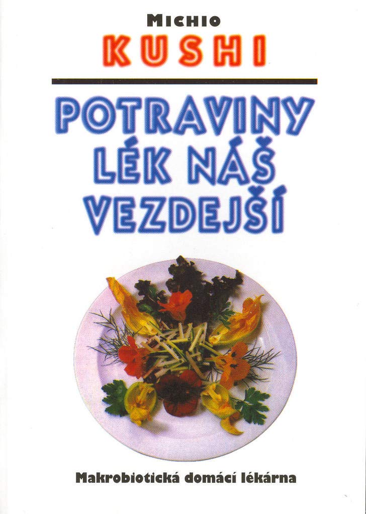 Potraviny lék náš vezdejší: Makrobiotická domácí lékárna (1996) Books