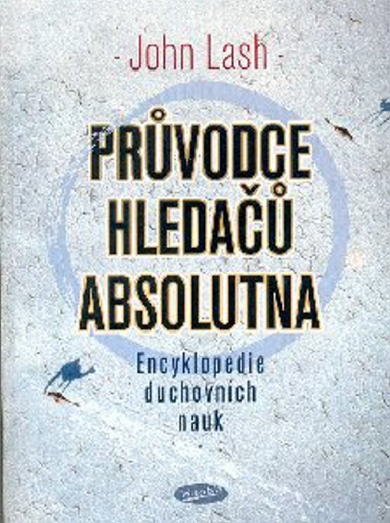Průvodce hledačů absolutna: Encyklopedie duchovních nauk (1996) Books