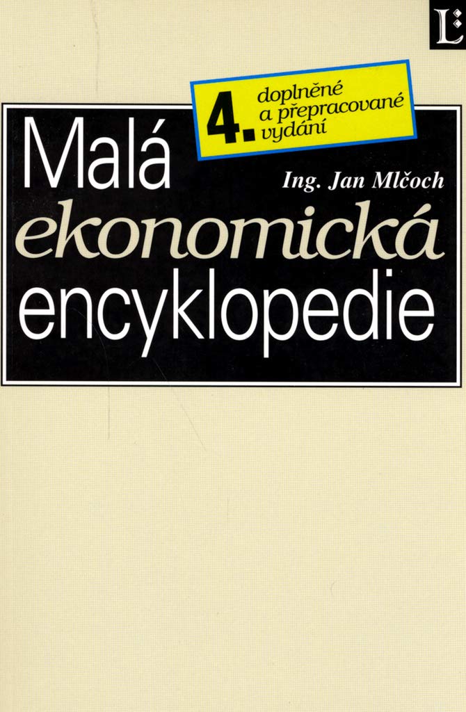 Malá ekonomická encyklopedie: 4. doplněné a přepracované vydání (2002) Books