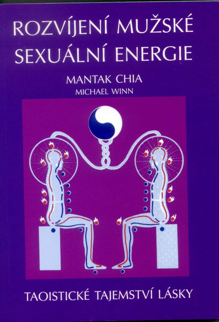 Rozvíjení mužské sexuální energie: Taoistické tajemství lásky Books