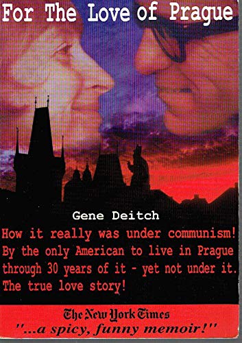 For the love of Prague (The one American who Lived inside Communisr Czechoslovakia for 30 yaers, and yet was outside. The untold Love Story!) Books