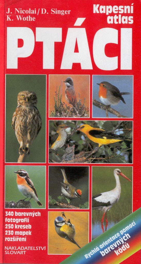 Ptáci: 340 barevných fotografií, 250 kreseb, 230 mapek rozšíření (2002) Books