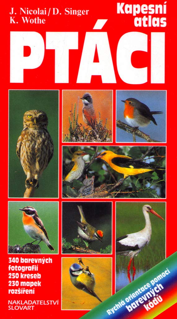 Ptáci: 340 barevných fotografií 250 kreseb 230 mapek rozšíření (2005) book