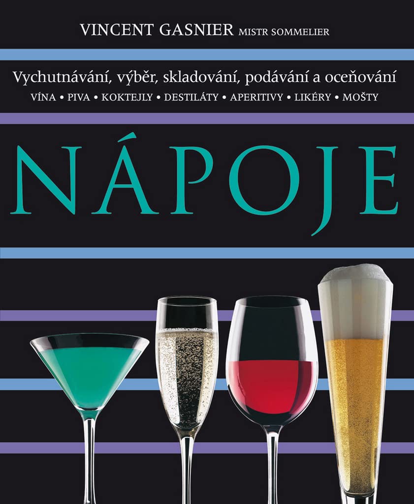 Nápoje: Vychutnávání, výběr, skladování, podávání a oceňování (2006) Books