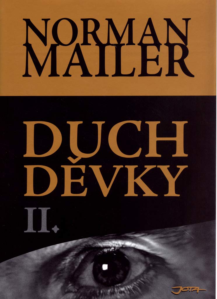 Duch děvky II.: National book foundation udělila 16.11.2005 Normanu Mailerovi Cenu ... (2005) Books