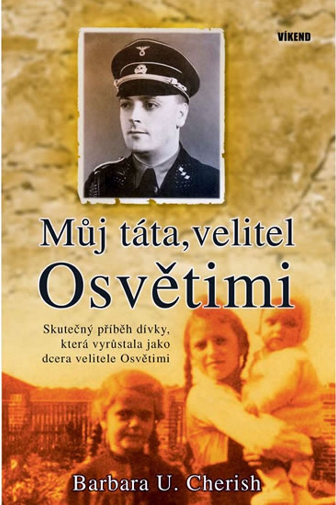 Můj táta, velitel Osvětimi: Skutečný příběh dívky, která vyrůstala jako dcera velitele Osvětimi (2010) Books