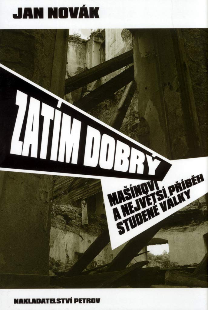 Zatím dobrý: Mašínovi a největší příběh studené války (2004) Books